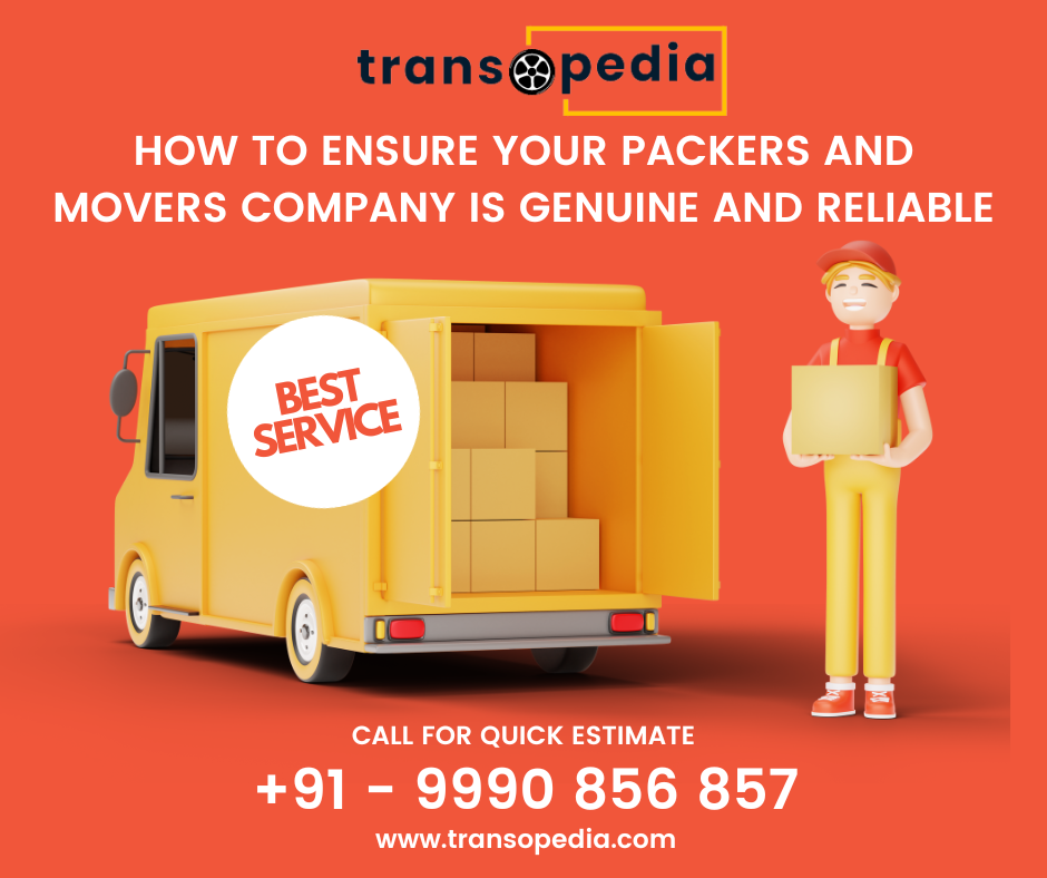 How to Ensure Your Packers and Movers Company is Genuine and Reliable – Transopedia