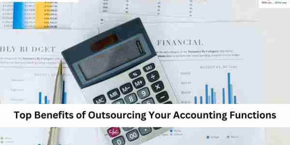 Top  Benefits of Outsourcing Your Accounting Functions