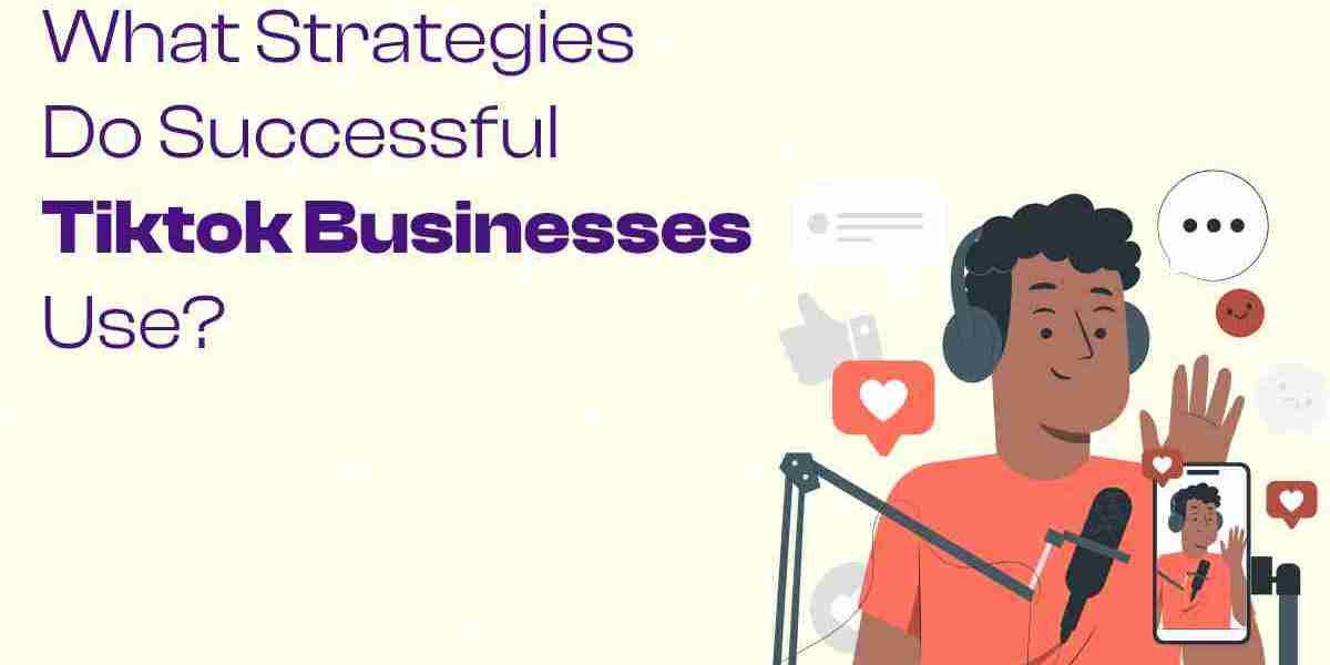 What Strategies Do Successful TikTok Businesses Use?