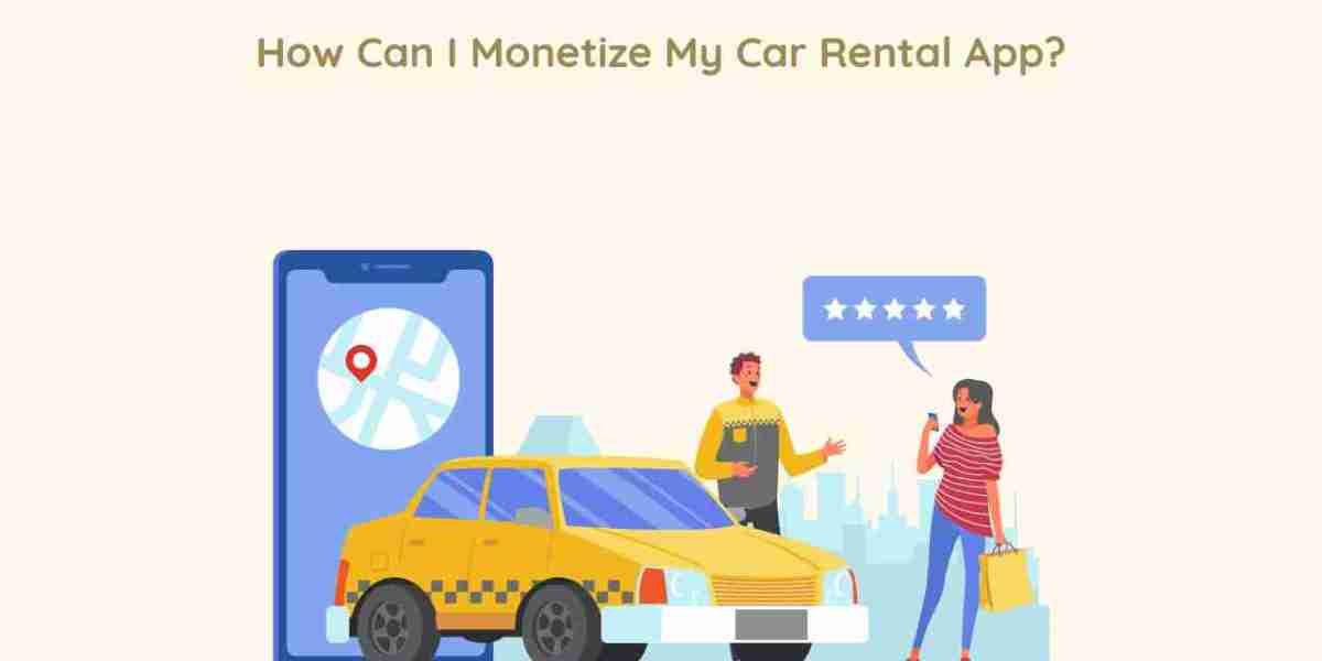How Can I Monetize My Car Rental App?