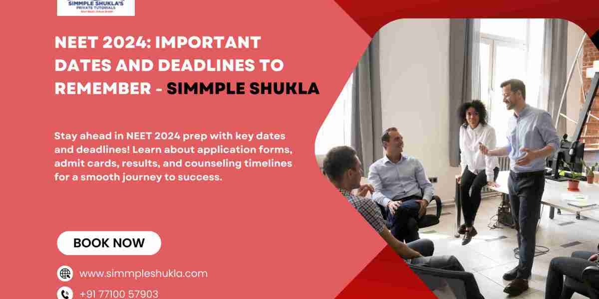 NEET 2024: Important Dates and Deadlines to Remember -  Simmple Shukla