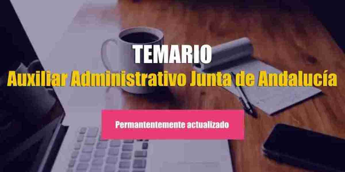 Ontdek de Beste "Temario Auxiliar Administrativo Andalucía" voor Succes in Spanje