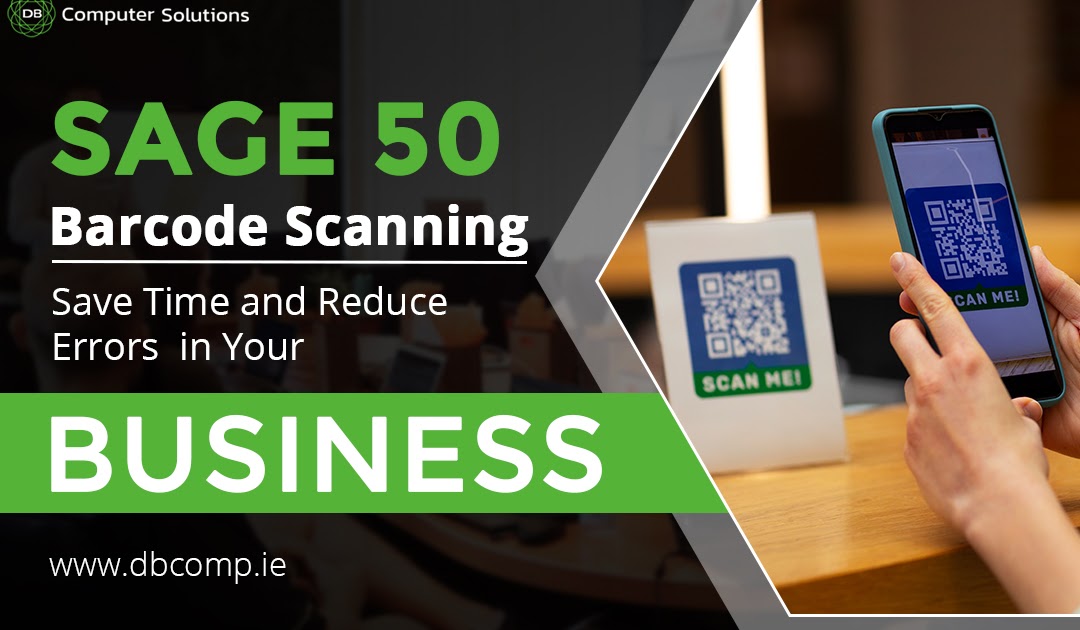 Sage 50 Barcode Scanning: Save Time and Reduce Errors in Your Business